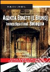 Agenzia Bonetti (e Bruno)Investigazioni Bologna. E-book. Formato EPUB ebook
