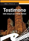 TestimoneSette indagini per Antonio Mariani. E-book. Formato EPUB ebook