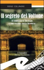 Il segreto del VoltoneIl commissario Botteghi e una vecchia storia livornese. E-book. Formato EPUB ebook