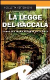 La legge del baccalàLoano, una nuova indagine per la Berta. E-book. Formato EPUB ebook di Nicoletta Retteghieri