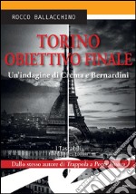 Torino. Obiettivo finaleUn’indagine di Crema e Bernardini. E-book. Formato EPUB ebook