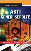 Asti ceneri sepolte. Un'altra indagine dell'investigatore Martinengo. E-book. Formato EPUB ebook di Fabrizio Borgio