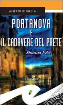 Portanova e il cadavere del preteSiracusa 1964. E-book. Formato EPUB ebook di Alberto Minnella