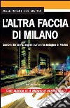 L’altra faccia di MilanoL’ombra dei servizi segreti sull’ultima indagine di Marino. E-book. Formato EPUB ebook di Adele Marini