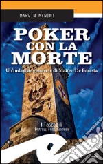 Poker con la morteUn’indagine genovese di Matteo De Foresta. E-book. Formato EPUB ebook