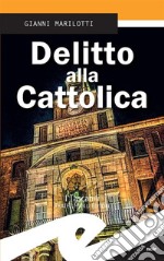 Delitto alla Cattolica. E-book. Formato EPUB ebook