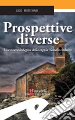 Prospettive diverseUna nuova indagine della coppia Vassallo-Ardoino. E-book. Formato EPUB ebook