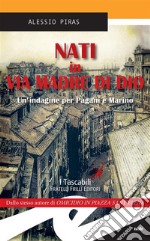 Nati in via Madre di DioUn&apos;indagine per Pagani e Marino. E-book. Formato EPUB ebook