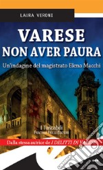 Varese Non aver pauraUn&apos;indagine del magistrato Elena Macchi. E-book. Formato EPUB ebook