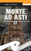 Morte ad Asti: La nebbiosa domenica dell’investigatore Martinengo. E-book. Formato EPUB ebook di Fabrizio Borgio