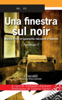 Una finestra sul noir. E-book. Formato EPUB ebook di aa. vv.