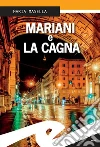 Mariani e la cagna. E-book. Formato Mobipocket ebook di Maria Masella