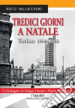 Tredici giorni a NataleTorino 1990-2016. E-book. Formato EPUB ebook