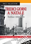 Tredici giorni a NataleTorino 1990-2016. E-book. Formato Mobipocket ebook