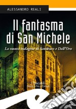 Il fantasma di San MicheleLa nuova indagine di Sambuco e Dell&apos;Oro. E-book. Formato EPUB ebook