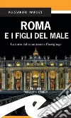 Roma e i figli del male: La notte del commissario Castigliego. E-book. Formato EPUB ebook di Alessandro Maurizi