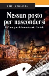 Nessun posto per nascondersiUn'indagine del commissario Cataldo. E-book. Formato Mobipocket ebook di Luigi Guicciardi