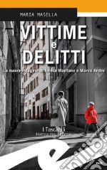 Vittime e delittiLa nuova indagine di Teresa Maritano e Marco Ardini. E-book. Formato Mobipocket ebook