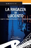 La ragazza di LucentoLa prima indagine di Alessandro Meucci e Maurizio Vivaldi. E-book. Formato EPUB ebook