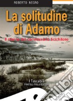 La solitudine di AdamoIl ritorno del commissario Scichilone. E-book. Formato EPUB ebook