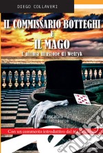 Il commissario Botteghi e il magoL&apos;ultima illusione di Wetryk. E-book. Formato EPUB ebook