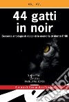 44 gatti in noirSeconda antologia di racconti in memoria di Marco Frilli. E-book. Formato EPUB ebook
