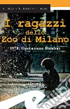I ragazzi dello Zoo di Milano: 1978, Operazione di Bombay. E-book. Formato Mobipocket ebook di Fratelli Frilli Editori