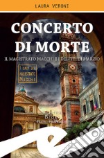 Concerto di morteIl magistrato Macchi e i delitti di Marzio. E-book. Formato Mobipocket ebook