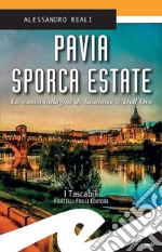 Pavia sporca estateLa nuova indagine di Sambuco &amp; Dell&apos;Oro. E-book. Formato EPUB ebook