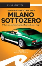 Milano sottozero1978, la seconda indagine del commissario Negri. E-book. Formato EPUB ebook