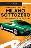 Milano sottozero1978, la seconda indagine del commissario Negri. E-book. Formato Mobipocket ebook