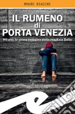 Il rumeno di Porta VeneziaMilano, la prima indagine della magliaia Delia. E-book. Formato EPUB ebook