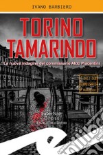 Torino tamarindoLa nuova indagine del commissario Aldo Piacentini. E-book. Formato EPUB ebook