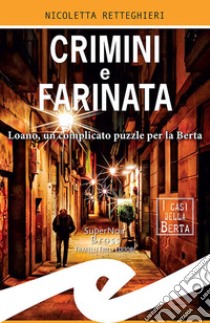 Crimini e farinataLoano, un complicato puzzle per la Berta. E-book. Formato Mobipocket ebook di Nicoletta Retteghieri