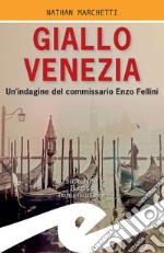 Giallo VeneziaUn&apos;indagine del commissario Enzo Fellini. E-book. Formato Mobipocket