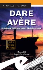 Dare e AvereUn&apos;indagine dell&apos;investigatore MIchele Astengo. E-book. Formato Mobipocket ebook