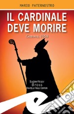 Il Cardinale deve morireGenova, 1958. E-book. Formato EPUB ebook