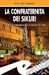 La confraternita dei SikuriLa nuova indagine di Galeazzo Trebbi. E-book. Formato Mobipocket ebook