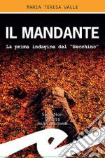 Il mandanteLa prima indagine del &quot;Becchino&quot;. E-book. Formato EPUB ebook