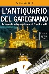 L’antiquario del GaregnanoLa seconda indagine milanese di Bonetti e Valli. E-book. Formato Mobipocket ebook