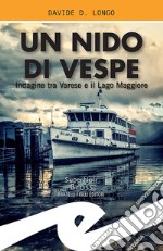 Un nido di vespeIndagine tra Varese e il Lago Maggiore. E-book. Formato Mobipocket ebook