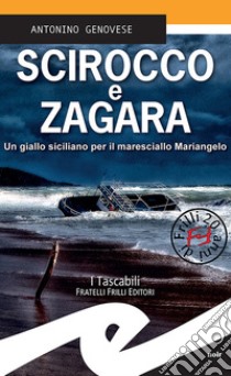 Scirocco e zagaraUn giallo siciliano per il maresciallo Mariangelo. E-book. Formato EPUB ebook di Antonino Genovese