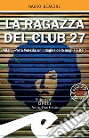 La ragazza del Club 27Milano, Porta Venezia: un&apos;indagine della magliaia Delia. E-book. Formato Mobipocket ebook