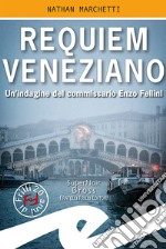 Requiem VenezianoUn&apos;indagine del commissario Enzo Fellini. E-book. Formato Mobipocket