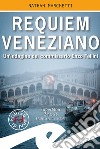 Requiem VenezianoUn&apos;indagine del commissario Enzo Fellini. E-book. Formato Mobipocket ebook