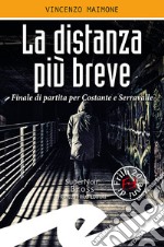 La distanza più breveFinale di partita per Costante e Serravalle. E-book. Formato EPUB ebook