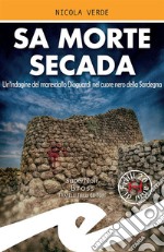 Sa morte secadaUn&apos;indagine del maresciallo Dioguardi nel cuore nero della Sardegna. E-book. Formato EPUB ebook