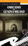 Omicidio sul Genova-MilanoUna nuova indagine del commissario Marcenaro. E-book. Formato Mobipocket ebook