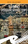 Torino operazione secondo tempoFinale di partita per Crema e Bernardini. E-book. Formato EPUB ebook di Rocco Ballacchino
