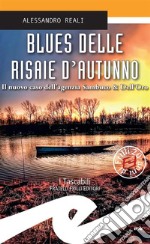 Blues delle risaie d&apos;autunnoIl nuovo dell&apos;agenzia Sambuco &amp; Dell&apos;Oro. E-book. Formato EPUB ebook